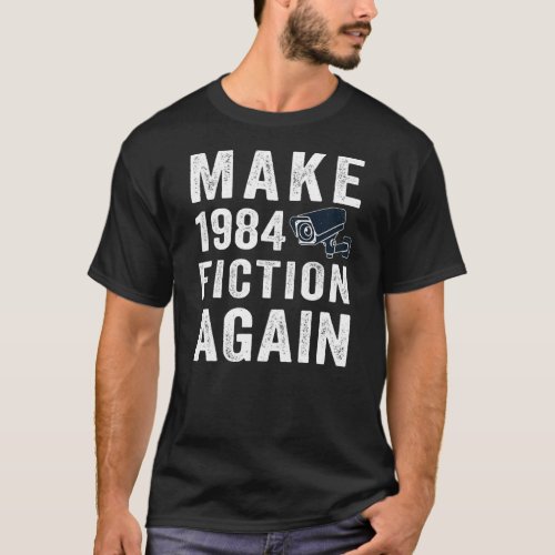 Make 1984 Fiction Again Big Brother is Watching T_Shirt