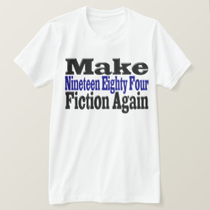 Make 1984 Fiction Again T-Shirt