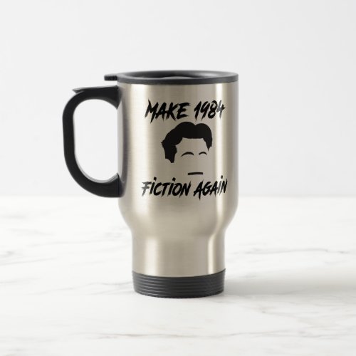 Make 1984 Fiction Again Travel Mug