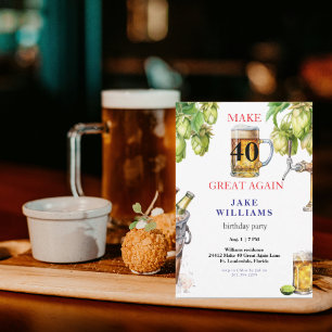 Make 40 Great Again Beer Birthday Party Invitation