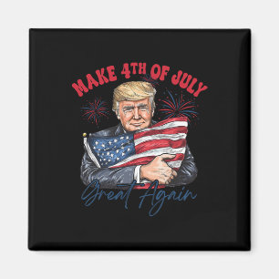 Make 4th Of July Great Again Funny Trump Patriotic Magnet
