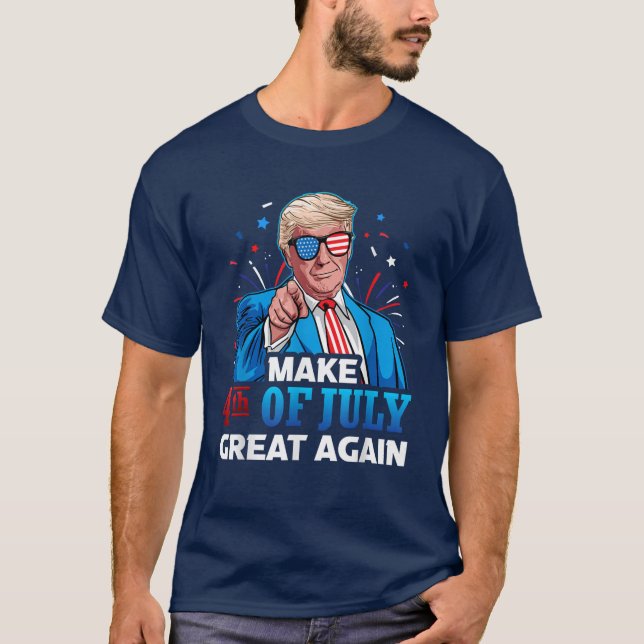 Make 4th of July Great Again Independence Day T-Shirt (Front)