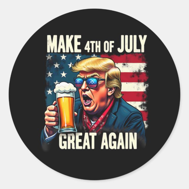 Make 4th Of July Great Again Trump Beer Drinking 1 Classic Round Sticker (Front)