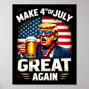 Make 4th Of July Great Again Trump Beer Drinking 1 Poster