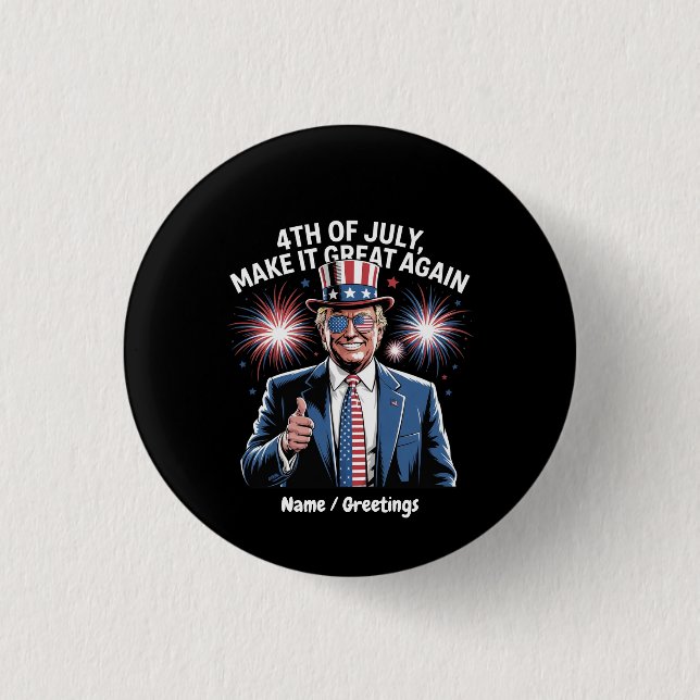 Make 4th Of July Great Again Trump Patriotic  Button (Front)