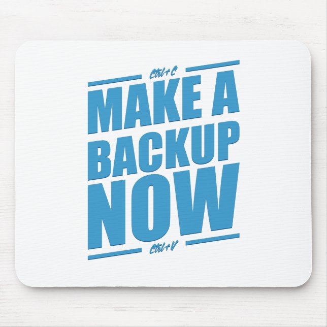Make a backup now! mouse pad (Front)