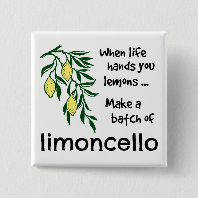 Make a Batch of Limoncello Lemon Liqueur Pinback Button (Front)