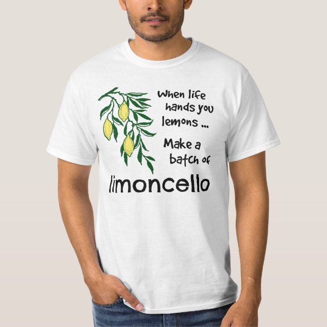 Make a Batch of Limoncello Lemon Liqueur  T-Shirt (Front)