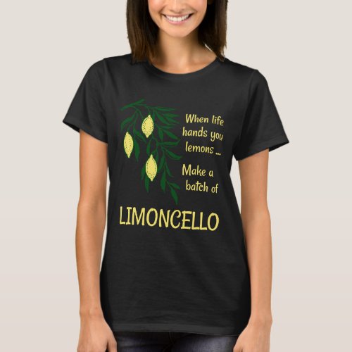 Make a Batch of Limoncello Lemon Liqueur T_Shirt