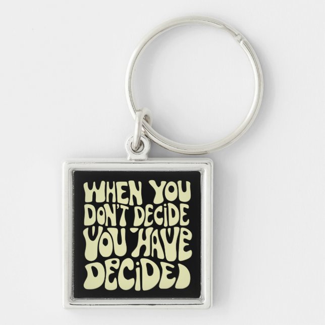 Make A Choice Quote  Keychain (Front)