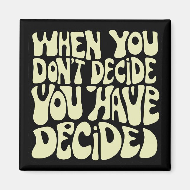 Make A Choice Quote  Magnet (Front)