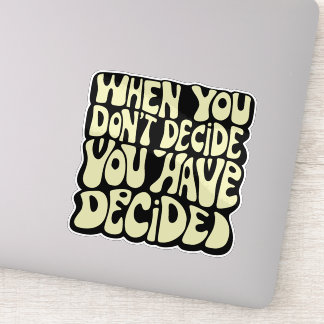 Make A Choice Quote  Sticker