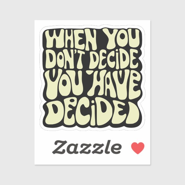Make A Choice Quote  Sticker (Sheet)