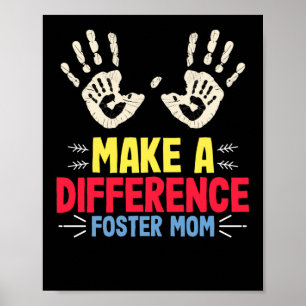 Make A Difference Foster Mom Foster Care Adoption Poster