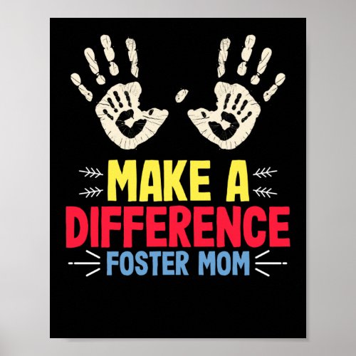 Make A Difference Foster Mom  Foster Care Adoption Poster