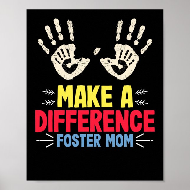 Make A Difference Foster Mom  Foster Care Adoption Poster (Front)