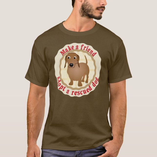 Make A Friend - Dachshund T-Shirt (Front)