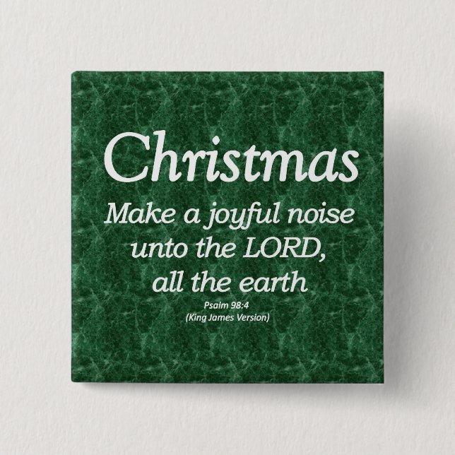 Make a Joyful Noise Christmas Psalm 98-4 Button (Front)