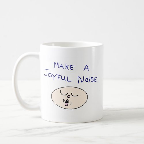 Make A Joyful Noise Coffee Mug