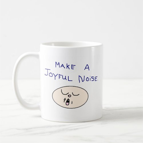 Make A Joyful Noise Coffee Mug