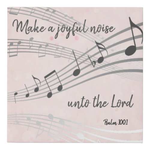 Make a Joyful noise KJV Bible Verse Faux Canvas Print