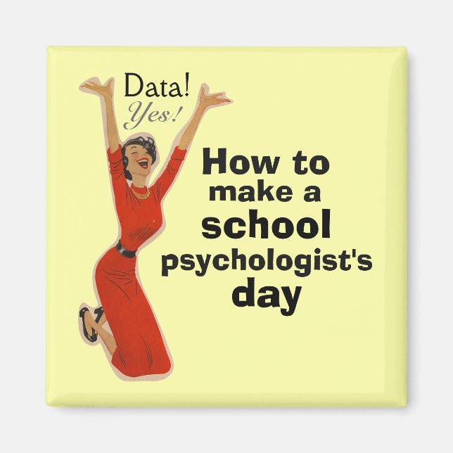 Make a School Psychologist's Day Magnet (Front)