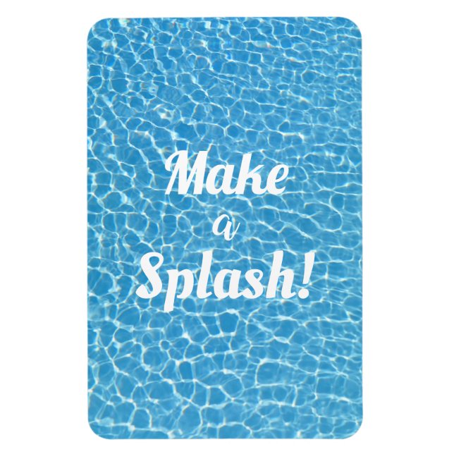 Make A Splash Encouragement Quote Magnet (Vertical)