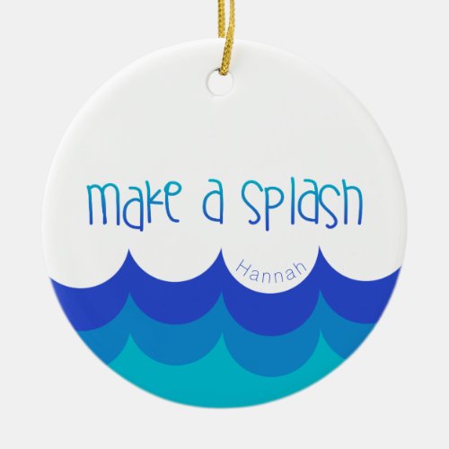 Make a Splash Swim Sport Inspirational Ceramic Ornament