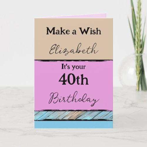 Make a wish add name pink 40th birthday card