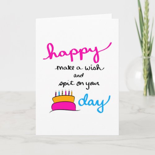Make a Wish and Spit on Cake Day Birthday Card