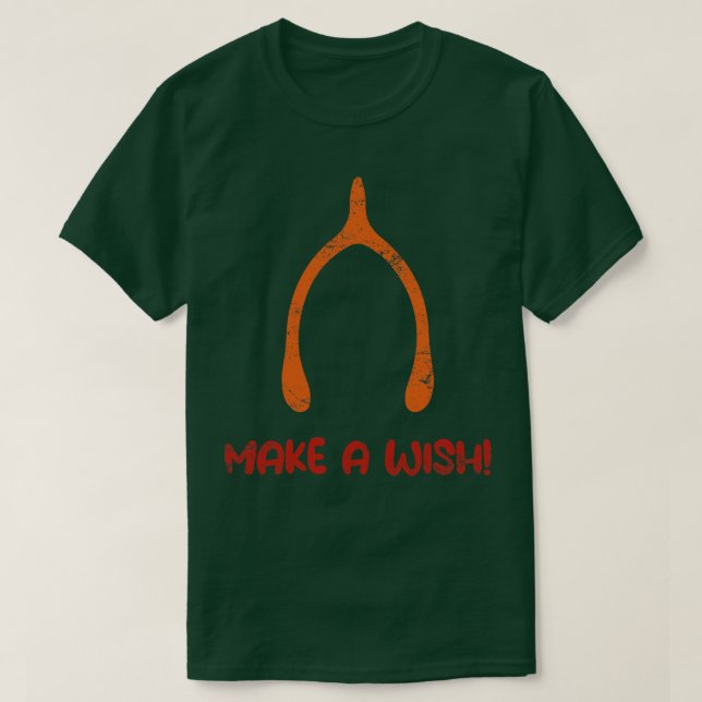 Make A Wish Funny Thanksgiving T-Shirt (Design Front)