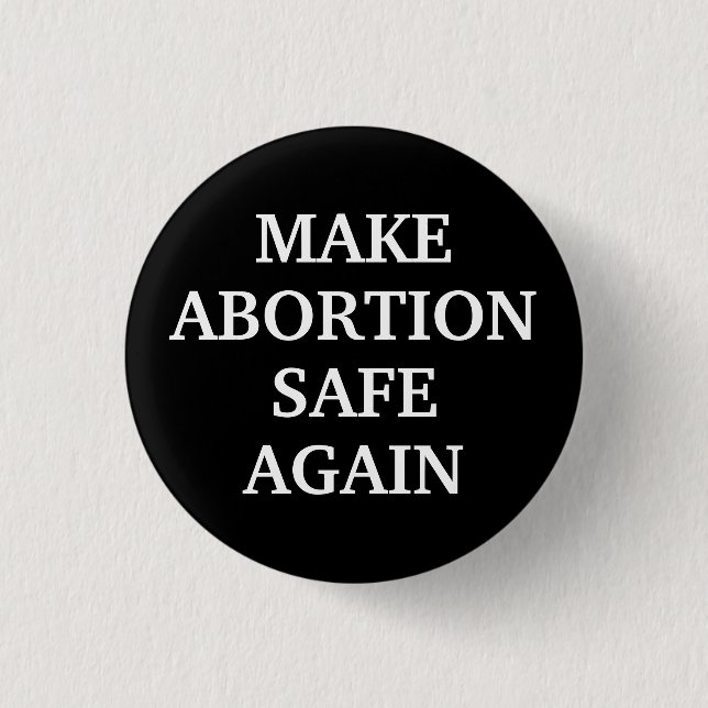 Make abortion safe again black white simple button (Front)
