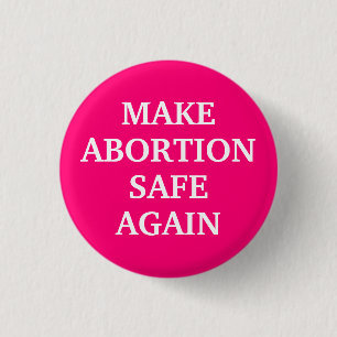 Make abortion safe again hot pink white simple button