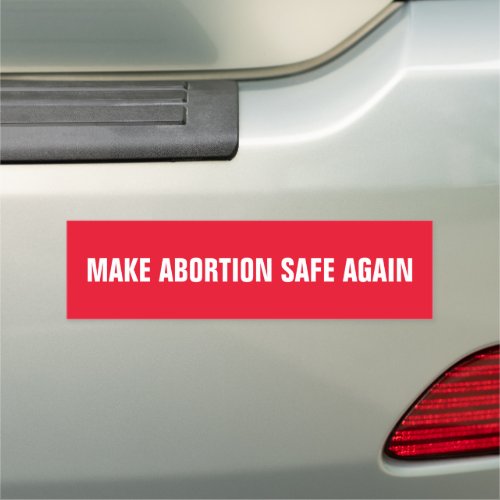 Make abortion safe again red white minimalist  car magnet