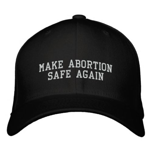 Make abortion safe again white black pro choice  embroidered baseball cap