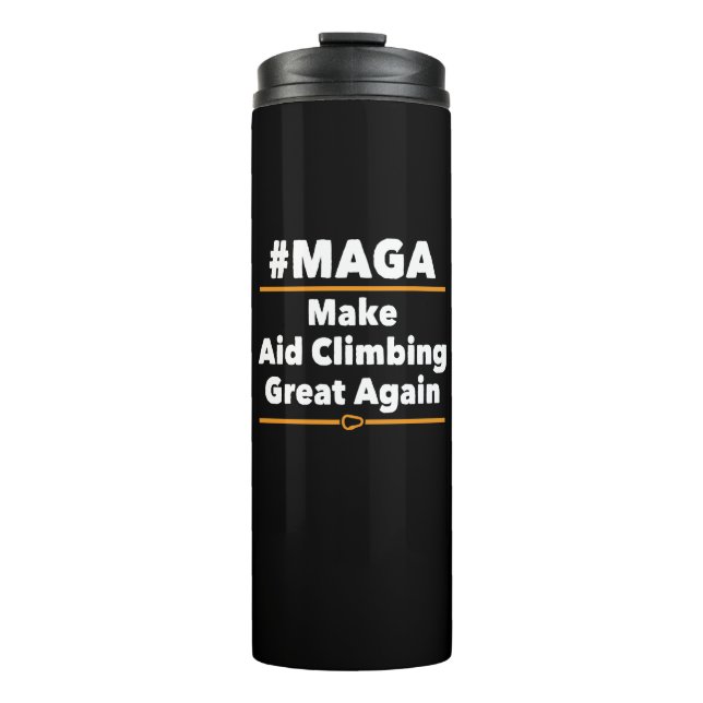Make Aid Climbing Great Again Thermal Tumbler (Front)