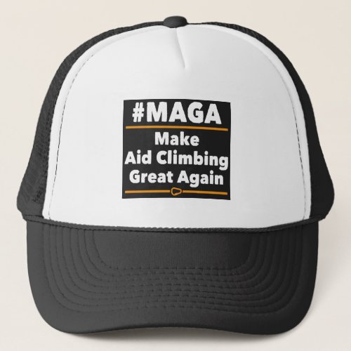 Make Aid Climbing Great Again Trucker Hat