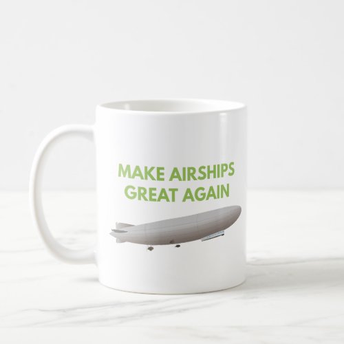 Make Airships Great Again Coffee Mug