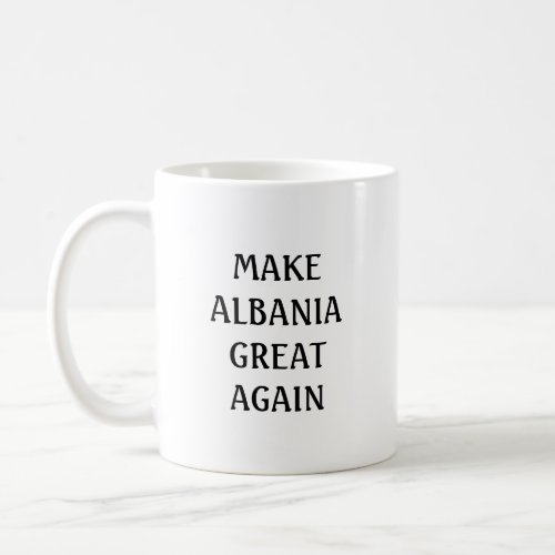 Make Albania Great Again Coffee Mug