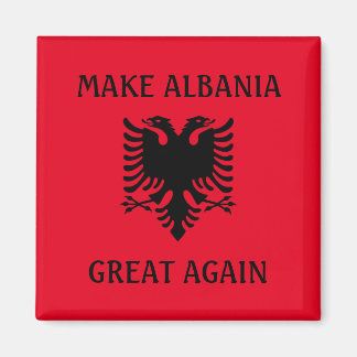 Make Albania Great Again Magnet