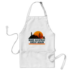 Make Alcatraz Great Again Funny Adult Apron
