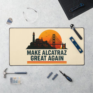 Make Alcatraz Great Again Funny Desk Mat