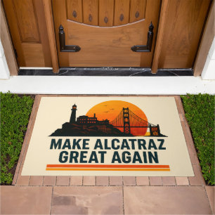 Make Alcatraz Great Again Funny Doormat