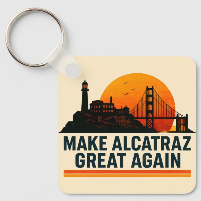 Make Alcatraz Great Again Funny Keychain (Front)