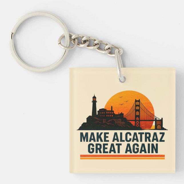 Make Alcatraz Great Again Funny Keychain (Front)