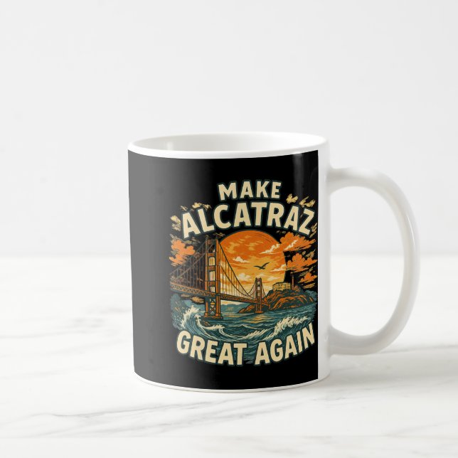 Make Alcatraz Great Again Funny Trump Alcatraz Ret Coffee Mug (Right)
