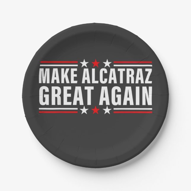 Make Alcatraz Great Again Paper Plates (Front)