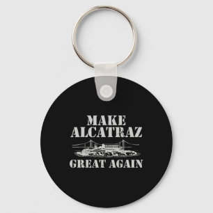 Make Alcatraz Great Again Reopen Trump Project Keychain