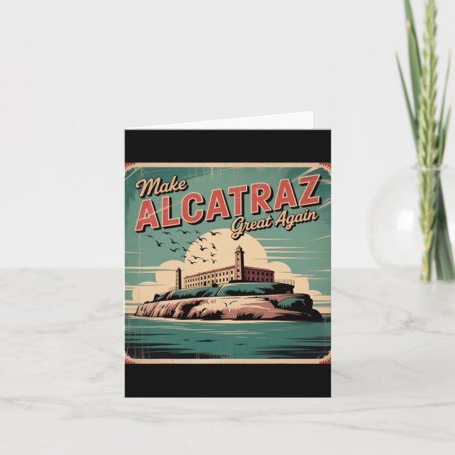 Make Alcatraz Great Again Trump 2025 Funny Men Pol Card (Front)