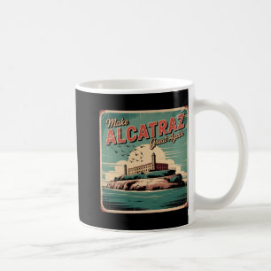 Make Alcatraz Great Again Trump 2025 Funny Men Pol Coffee Mug